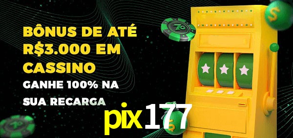 pix177 melhor bônus de depósito